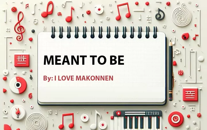 Lirik lagu: Meant to Be oleh I LOVE MAKONNEN :: Cari Lirik Lagu di WowKeren.com ?