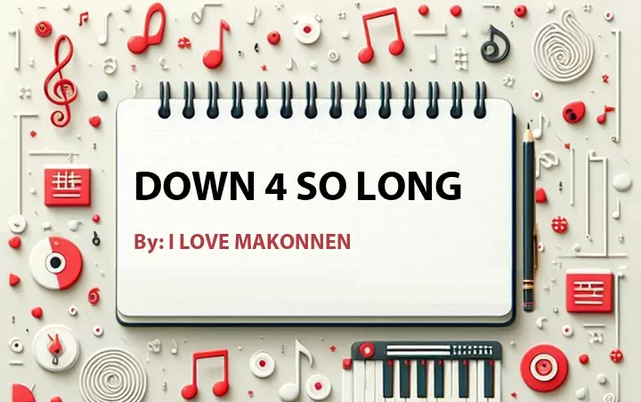 Lirik lagu: Down 4 So Long oleh I LOVE MAKONNEN :: Cari Lirik Lagu di WowKeren.com ?