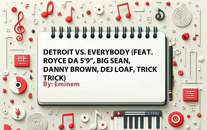 Lirik lagu: Detroit Vs. Everybody (Feat. Royce da 5'9