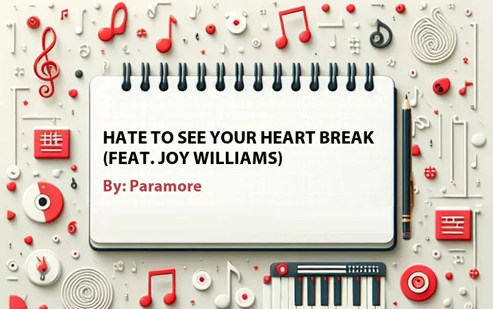 Lirik lagu: Hate to See Your Heart Break (Feat. Joy Williams) oleh Paramore :: Cari Lirik Lagu di WowKeren.com ?