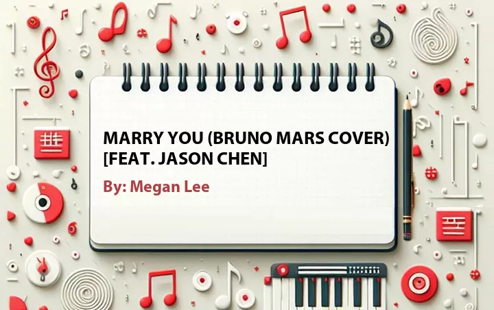 Lirik lagu: Marry You (Bruno Mars Cover) [Feat. Jason Chen] oleh Megan Lee :: Cari Lirik Lagu di WowKeren.com ?