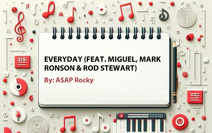 Lirik lagu: Everyday (Feat. Miguel, Mark Ronson & Rod Stewart) oleh A$AP Rocky :: Cari Lirik Lagu di WowKeren.com ?
