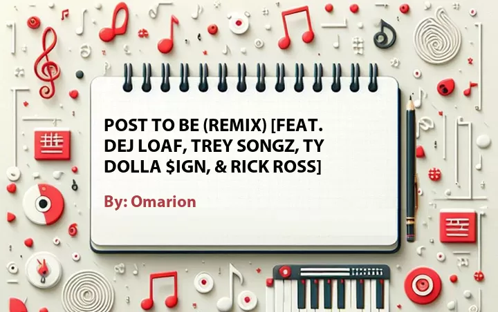 Lirik lagu: Post to Be (Remix) [Feat. DeJ Loaf, Trey Songz, Ty Dolla $ign, & Rick Ross] oleh Omarion :: Cari Lirik Lagu di WowKeren.com ?