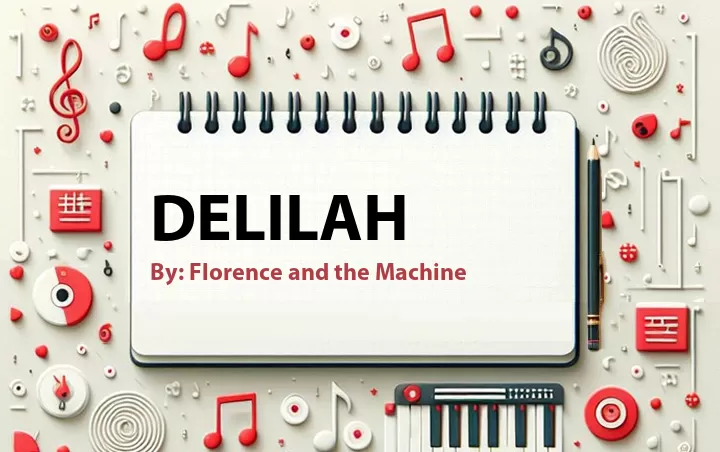 Lirik lagu: Delilah oleh Florence and the Machine :: Cari Lirik Lagu di WowKeren.com ?