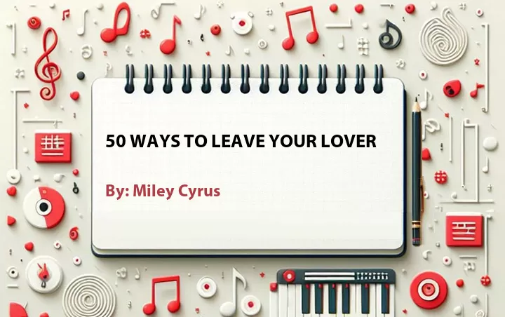 Lirik lagu: 50 Ways to Leave Your Lover oleh Miley Cyrus :: Cari Lirik Lagu di WowKeren.com ?