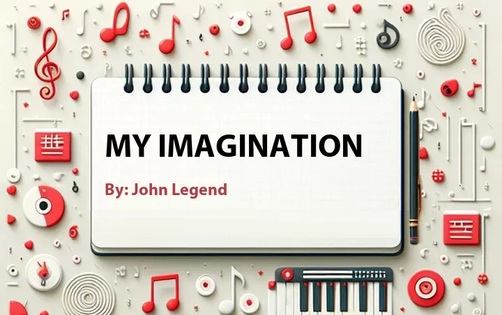 Lirik lagu: My Imagination oleh John Legend :: Cari Lirik Lagu di WowKeren.com ?