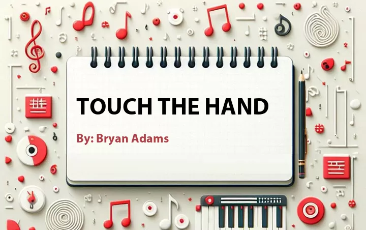 Lirik lagu: Touch the Hand oleh Bryan Adams :: Cari Lirik Lagu di WowKeren.com ?