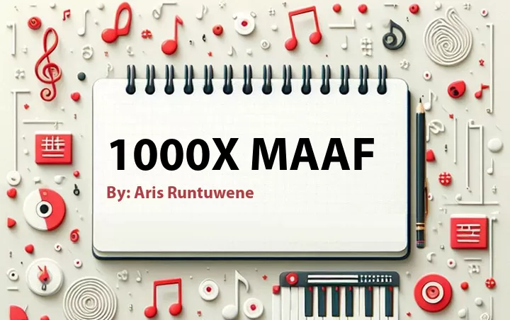 Lirik lagu: 1000X Maaf oleh Aris Runtuwene :: Cari Lirik Lagu di WowKeren.com ?