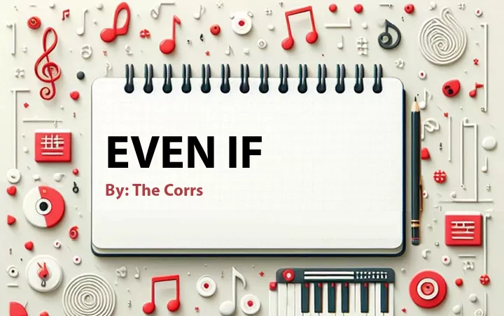 Lirik lagu: Even If oleh The Corrs :: Cari Lirik Lagu di WowKeren.com ?