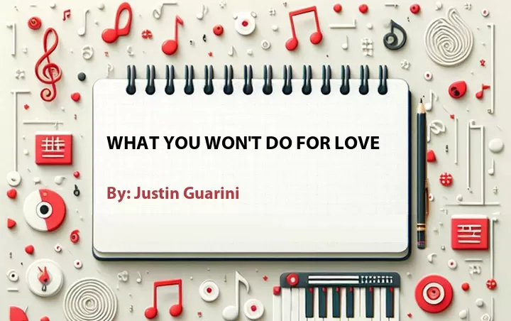 Lirik lagu: What You Won't Do for Love oleh Justin Guarini :: Cari Lirik Lagu di WowKeren.com ?