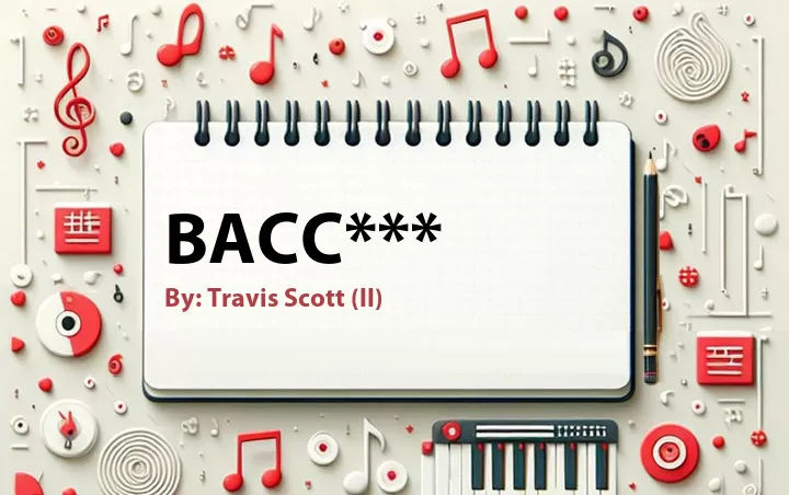 Lirik lagu: BACC*** oleh Travis Scott (II) :: Cari Lirik Lagu di WowKeren.com ?