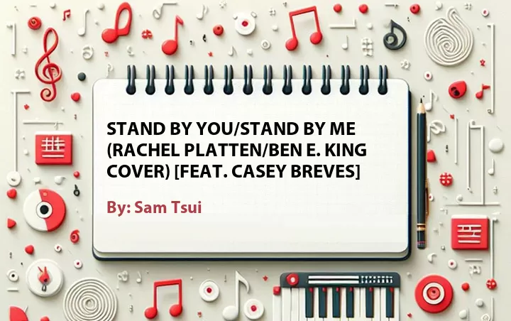 Lirik lagu: Stand by You/Stand by Me (Rachel Platten/Ben E. King Cover) [Feat. Casey Breves] oleh Sam Tsui :: Cari Lirik Lagu di WowKeren.com ?