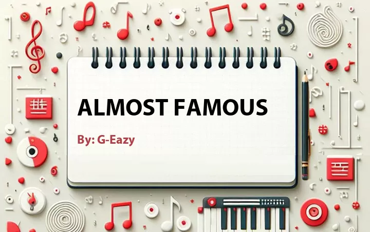 Lirik lagu: Almost Famous oleh G-Eazy :: Cari Lirik Lagu di WowKeren.com ?