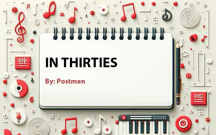 Lirik lagu: In Thirties oleh Postmen :: Cari Lirik Lagu di WowKeren.com ?
