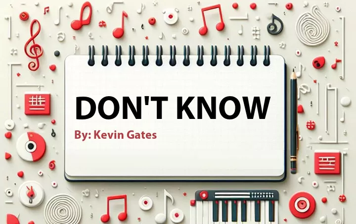 Lirik lagu: Don't Know oleh Kevin Gates :: Cari Lirik Lagu di WowKeren.com ?