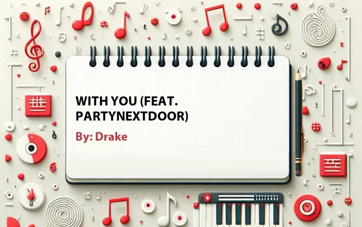 Lirik lagu: With You (Feat. PARTYNEXTDOOR) oleh Drake :: Cari Lirik Lagu di WowKeren.com ?