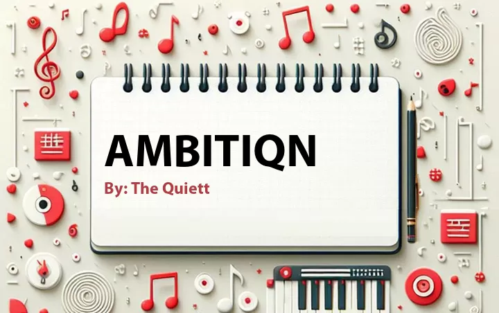 Lirik lagu: AMBITIQN oleh The Quiett :: Cari Lirik Lagu di WowKeren.com ?