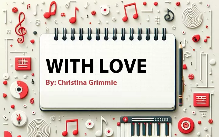 Lirik lagu: With Love oleh Christina Grimmie :: Cari Lirik Lagu di WowKeren.com ?
