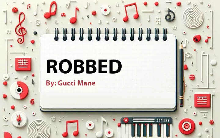 Lirik lagu: Robbed oleh Gucci Mane :: Cari Lirik Lagu di WowKeren.com ?