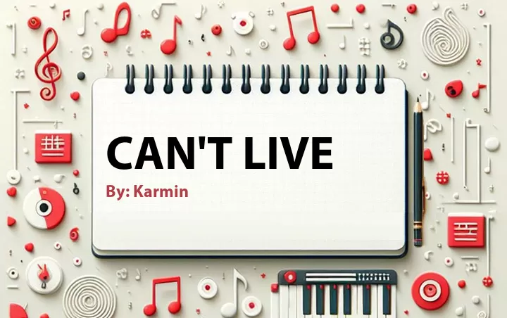 Lirik lagu: Can't Live oleh Karmin :: Cari Lirik Lagu di WowKeren.com ?