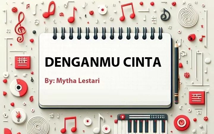 Lirik lagu: Denganmu Cinta oleh Mytha Lestari :: Cari Lirik Lagu di WowKeren.com ?