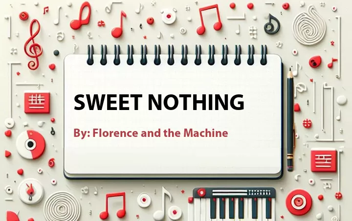 Lirik lagu: Sweet Nothing oleh Florence and the Machine :: Cari Lirik Lagu di WowKeren.com ?
