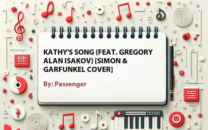 Lirik lagu: Kathy's Song (Feat. Gregory Alan Isakov) [Simon & Garfunkel Cover] oleh Passenger :: Cari Lirik Lagu di WowKeren.com ?