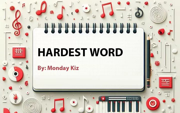 Lirik lagu: Hardest Word oleh Monday Kiz :: Cari Lirik Lagu di WowKeren.com ?