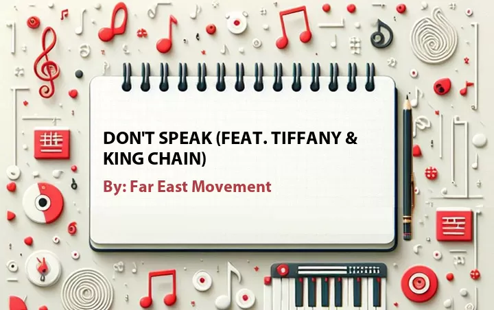 Lirik lagu: Don't Speak (Feat. Tiffany & King Chain) oleh Far East Movement :: Cari Lirik Lagu di WowKeren.com ?