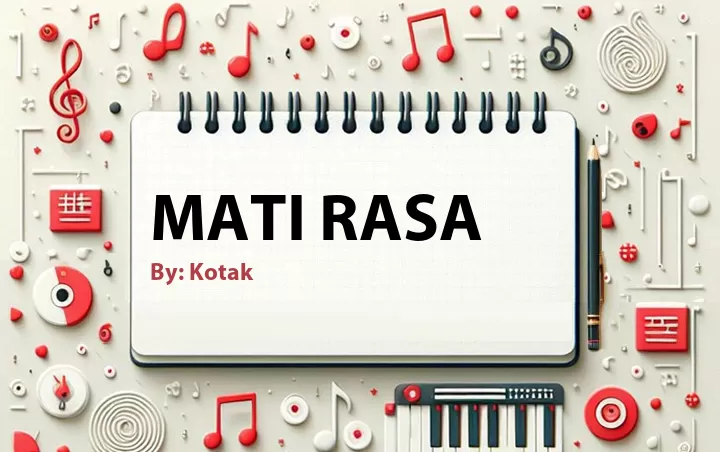 Lirik lagu: Mati Rasa oleh Kotak :: Cari Lirik Lagu di WowKeren.com ?