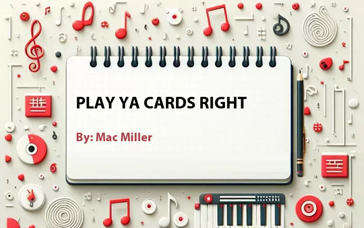 Lirik lagu: Play Ya Cards Right oleh Mac Miller :: Cari Lirik Lagu di WowKeren.com ?