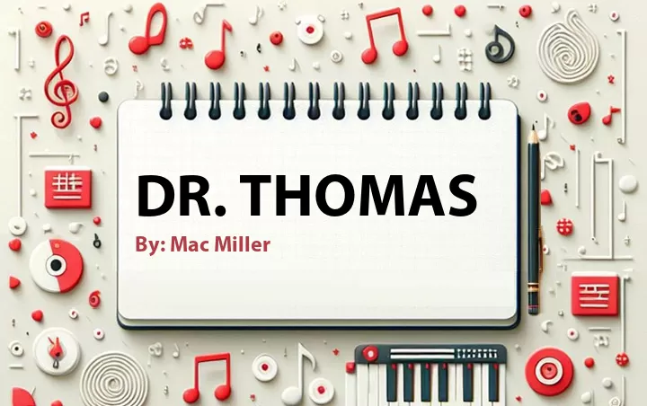 Lirik lagu: Dr. Thomas oleh Mac Miller :: Cari Lirik Lagu di WowKeren.com ?
