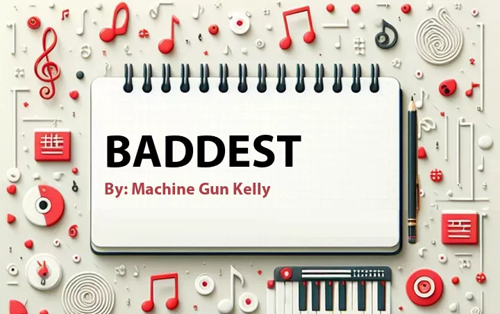 Lirik lagu: Baddest oleh Machine Gun Kelly :: Cari Lirik Lagu di WowKeren.com ?