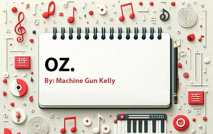 Lirik lagu: Oz. oleh Machine Gun Kelly :: Cari Lirik Lagu di WowKeren.com ?