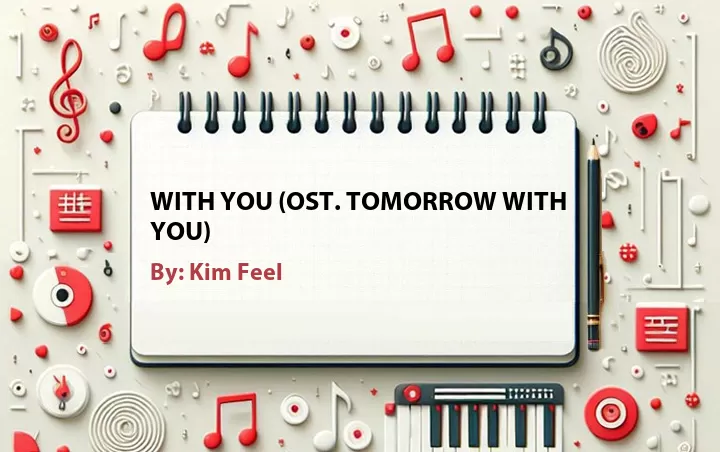 Lirik lagu: With You (OST. Tomorrow with You) oleh Kim Feel :: Cari Lirik Lagu di WowKeren.com ?
