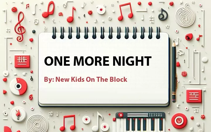 Lirik lagu: One More Night oleh New Kids On The Block :: Cari Lirik Lagu di WowKeren.com ?