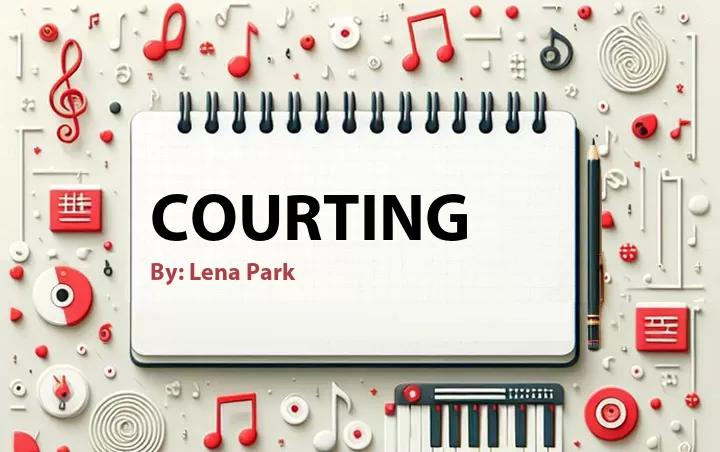 Lirik lagu: Courting oleh Lena Park :: Cari Lirik Lagu di WowKeren.com ?