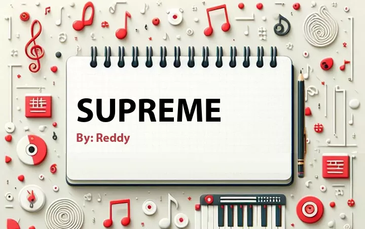 Lirik lagu: Supreme oleh Reddy :: Cari Lirik Lagu di WowKeren.com ?