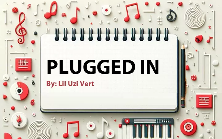 Lirik lagu: Plugged In oleh Lil Uzi Vert :: Cari Lirik Lagu di WowKeren.com ?