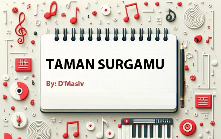 Lirik lagu: Taman SurgaMu oleh D'Masiv :: Cari Lirik Lagu di WowKeren.com ?
