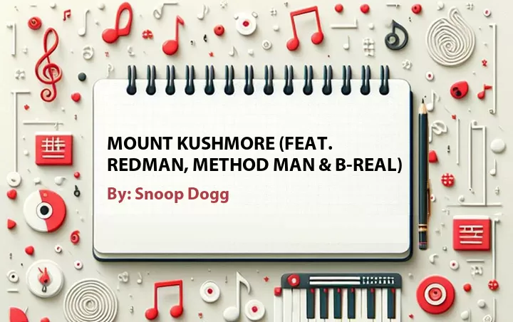 Lirik lagu: Mount Kushmore (Feat. Redman, Method Man & B-Real) oleh Snoop Dogg :: Cari Lirik Lagu di WowKeren.com ?