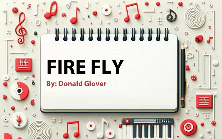 Lirik lagu: Fire Fly oleh Donald Glover :: Cari Lirik Lagu di WowKeren.com ?