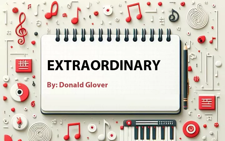 Lirik lagu: Extraordinary oleh Donald Glover :: Cari Lirik Lagu di WowKeren.com ?
