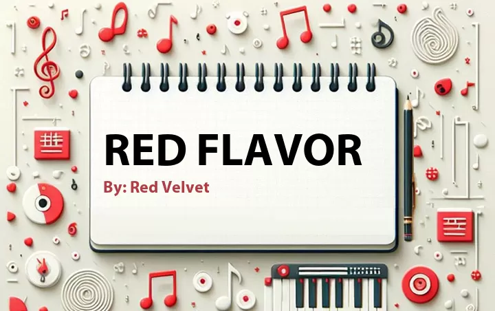 Lirik lagu: Red Flavor oleh Red Velvet :: Cari Lirik Lagu di WowKeren.com ?