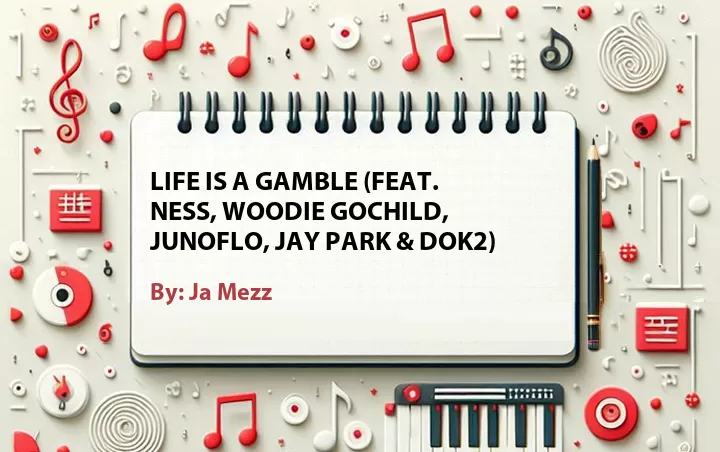 Lirik lagu: Life Is a Gamble (Feat. Ness, Woodie Gochild, Junoflo, Jay Park & Dok2) oleh Ja Mezz :: Cari Lirik Lagu di WowKeren.com ?