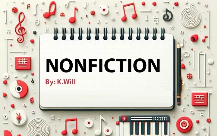 Lirik lagu: Nonfiction oleh K.Will :: Cari Lirik Lagu di WowKeren.com ?