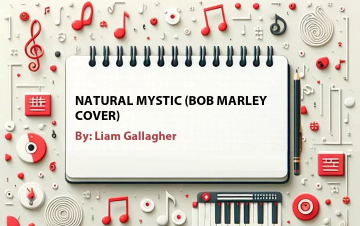 Lirik lagu: Natural Mystic (Bob Marley Cover) oleh Liam Gallagher :: Cari Lirik Lagu di WowKeren.com ?