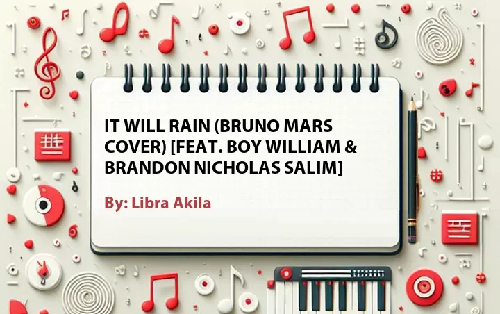 Lirik lagu: It Will Rain (Bruno Mars Cover) [Feat. Boy William & Brandon Nicholas Salim] oleh Libra Akila :: Cari Lirik Lagu di WowKeren.com ?