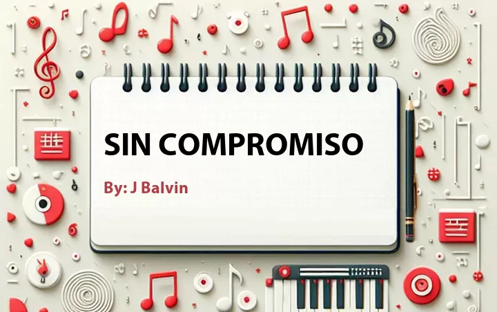 Lirik lagu: Sin Compromiso oleh J Balvin :: Cari Lirik Lagu di WowKeren.com ?