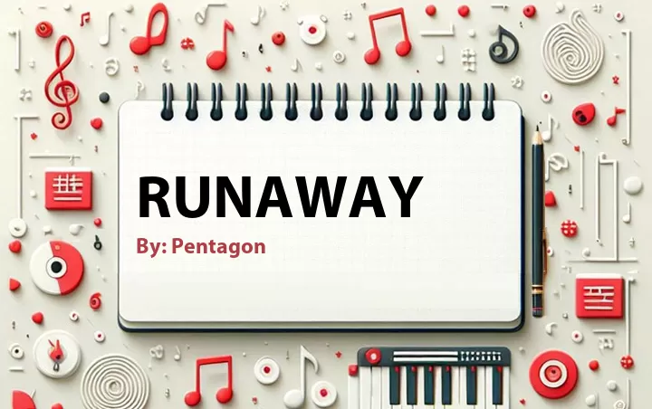 Lirik lagu: Runaway oleh Pentagon :: Cari Lirik Lagu di WowKeren.com ?